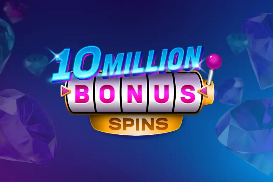 10 Million Bonus Spins